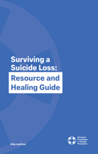 Surviving a Suicide Loss: Resource and Healing Guide
