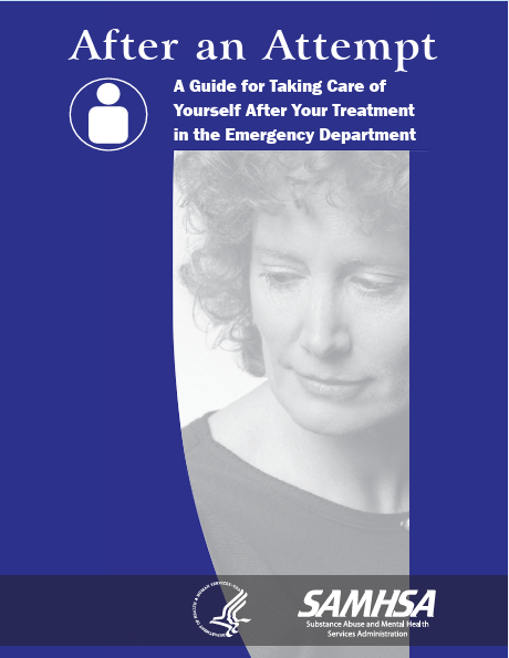 After an Attempt: A Guide for Taking Care of Yourself After Your Treatment in the Emergency Department