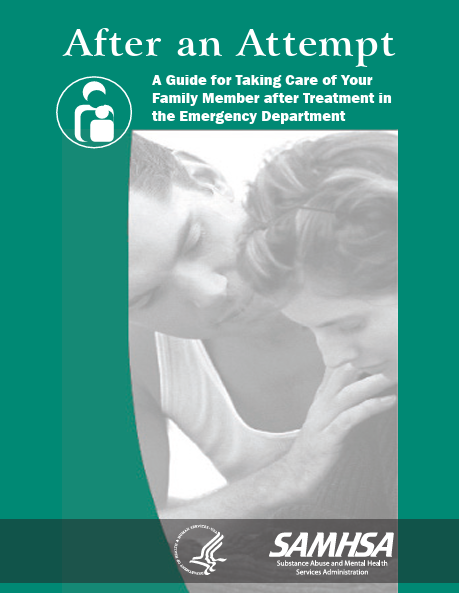 After an Attempt: A Guide for Taking Care of Your Family Member after Treatment in the Emergency Department
